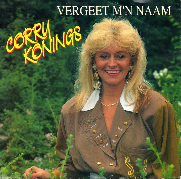 Corry Konings : Vergeet M'n Naam (7",45 RPM,Single,Stereo)