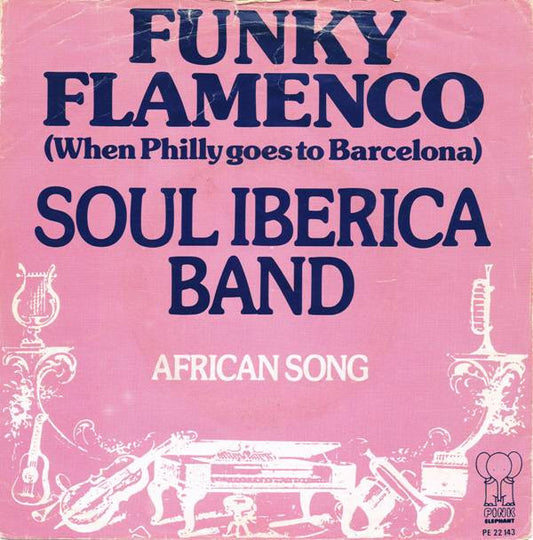 Soul Iberica Band : Funky Flamenco (When Philly Goes To Barcelona) (7",45 RPM)