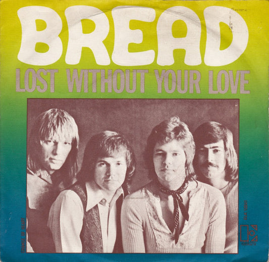 Bread : Lost Without Your Love (7",45 RPM,Single,Stereo)