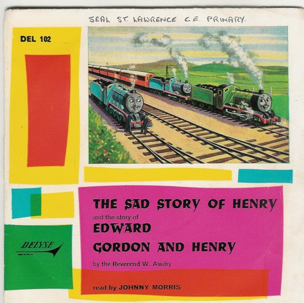 Rev. W. Awdry, The Read By Johnny Morris (3) : The Sad Story Of Henry (7",45 RPM,Mono)