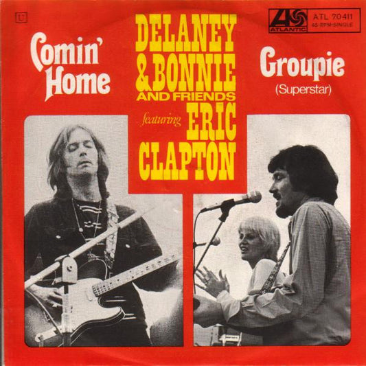Delaney & Bonnie & Friends Featuring Eric Clapton : Comin' Home / Groupie (Superstar) (7",45 RPM)