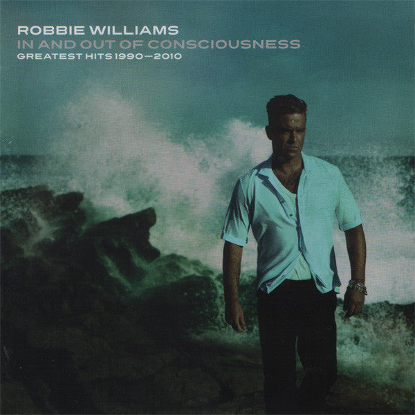 Robbie Williams : In And Out Of Consciousness - Greatest Hits 1990 - 2010 (Compilation)