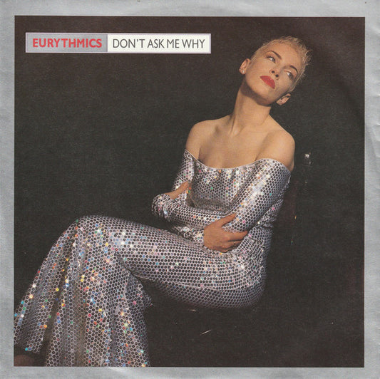 Eurythmics : Don't Ask Me Why (7",45 RPM,Single,Stereo)