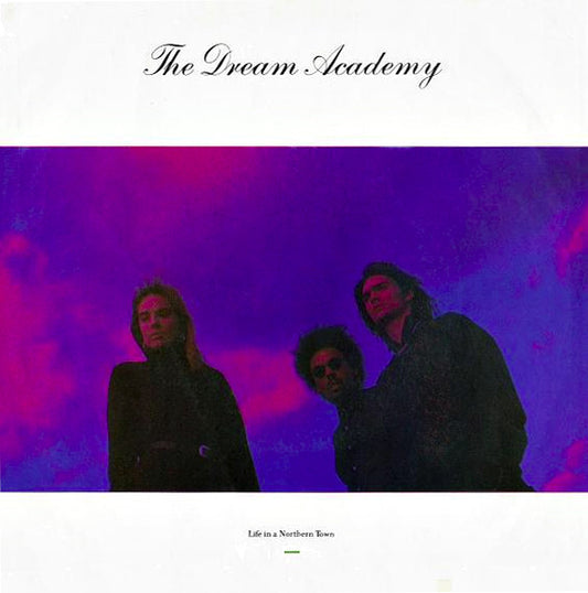 Dream Academy, The : Life In A Northern Town (7",45 RPM,Single)