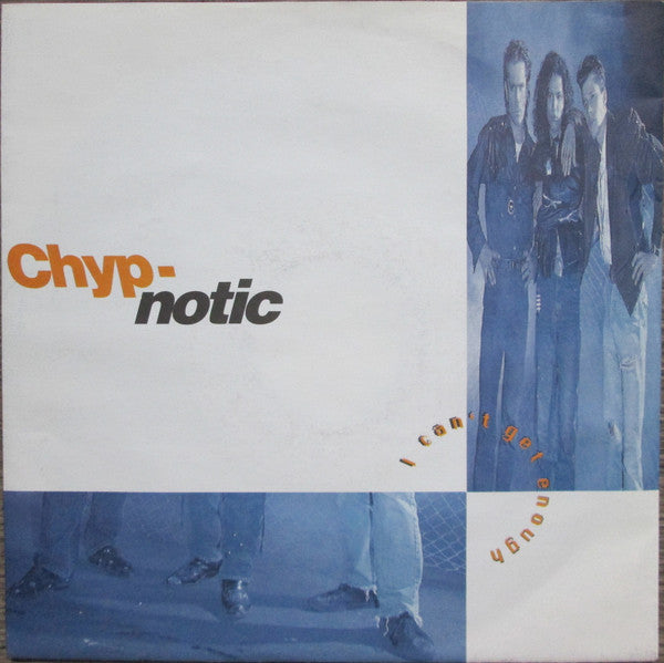 Chyp-Notic : I Can't Get Enough (7",Single,45 RPM)