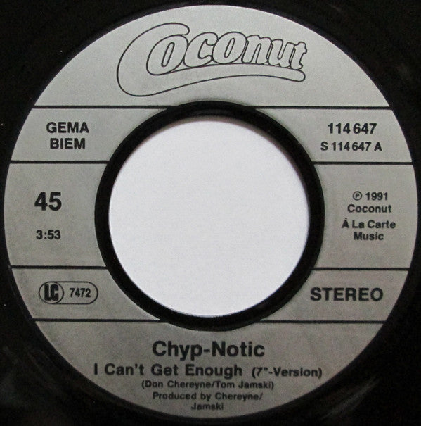 Chyp-Notic : I Can't Get Enough (7",Single,45 RPM)