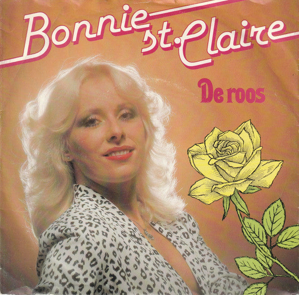 Bonnie St. Claire : De Roos (7",45 RPM,Single,Stereo)
