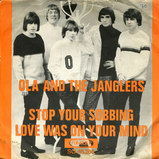 Ola & The Janglers : Stop Your Sobbing / Love Was On Your Mind (7",Single)