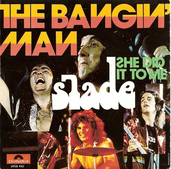 Slade : The Bangin' Man (7",45 RPM,Single)