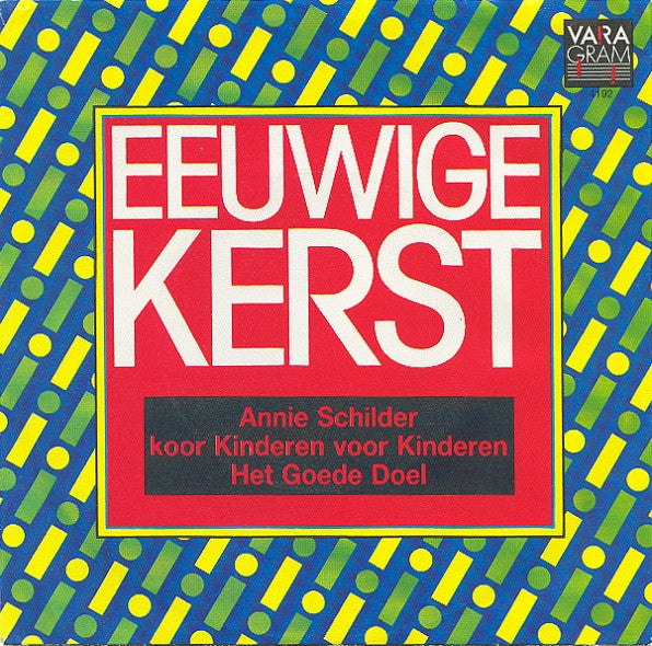 Anny Schilder, Kinderen voor Kinderen, Het Goede Doel : Eeuwige Kerst (7",Single,45 RPM,33 ⅓ RPM)