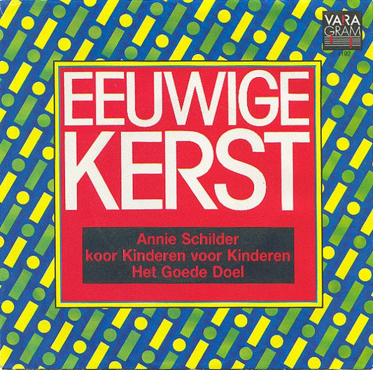 Anny Schilder, Kinderen voor Kinderen, Het Goede Doel : Eeuwige Kerst (7",Single,45 RPM,33 ⅓ RPM)