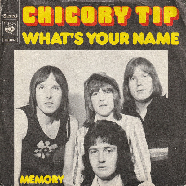 Chicory Tip : What's Your Name (7",45 RPM,Single,Stereo)