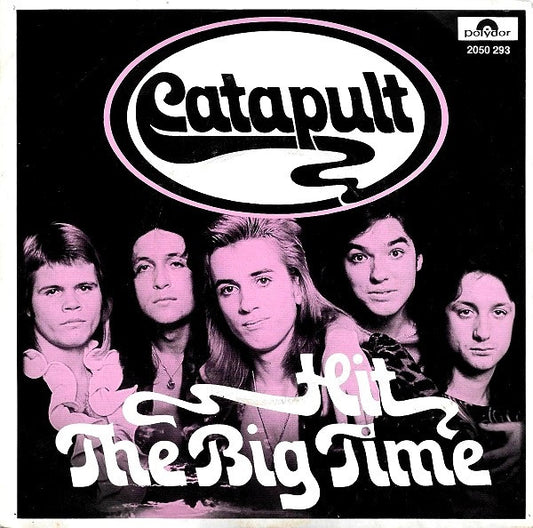 Catapult : Hit The Big Time (7",45 RPM,Single,Stereo)