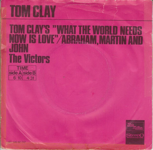 Tom Clay : Tom Clay's "What The World Needs Now Is Love" (7",Single,45 RPM)