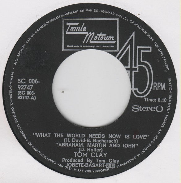 Tom Clay : Tom Clay's "What The World Needs Now Is Love" (7",Single,45 RPM)
