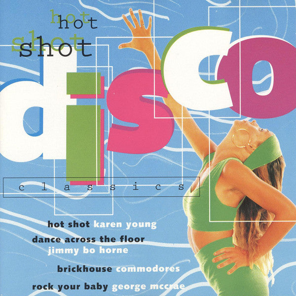Various : Disco Classics - Hot Shot (Compilation)