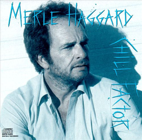 Merle Haggard : Chill Factor (Album)