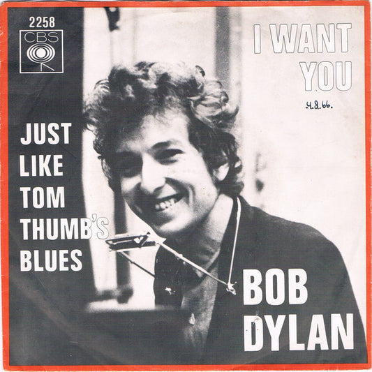 Bob Dylan : I Want You / Just Like Tom Thumb's Blues (7",Single,45 RPM)