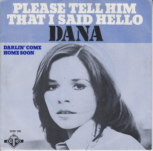 Dana (9) : Please Tell Him That I Said Hello (7", Single)