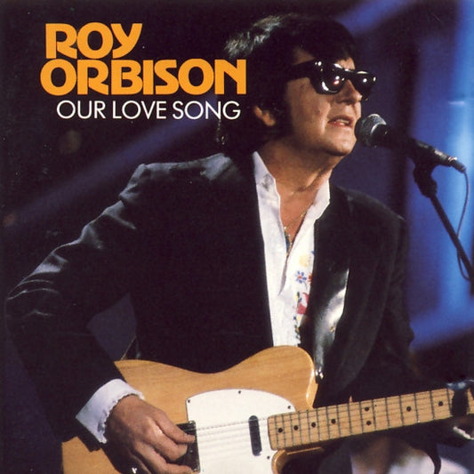 Roy Orbison : Our Love Song (Compilation,Stereo)