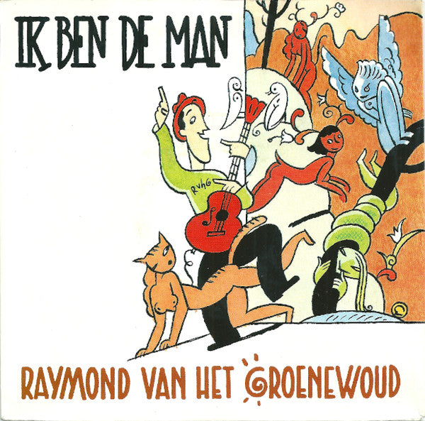 Raymond van het Groenewoud : Ik Ben De Man (7",Single)