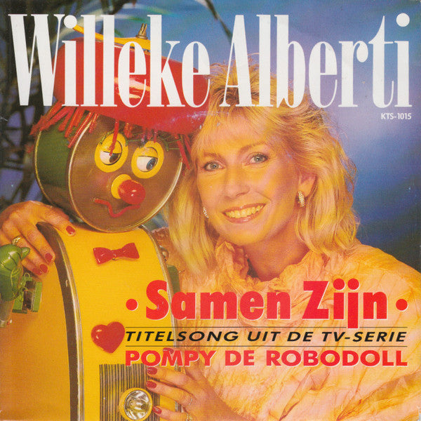 Willeke Alberti : Samen Zijn (Titelsong Uit De TV-Serie: Pompy De Robodoll) (7",45 RPM,Single)