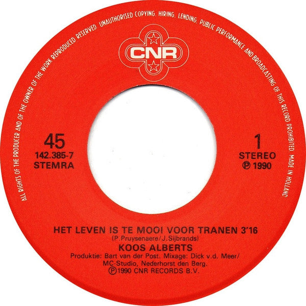 Koos Alberts : Het Leven Is Te Mooi Voor Tranen (7",45 RPM,Single)