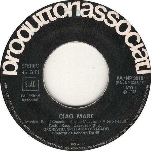 Orchestra Spettacolo Raoul Casadei : Ciao Mare (7",45 RPM,Stereo)