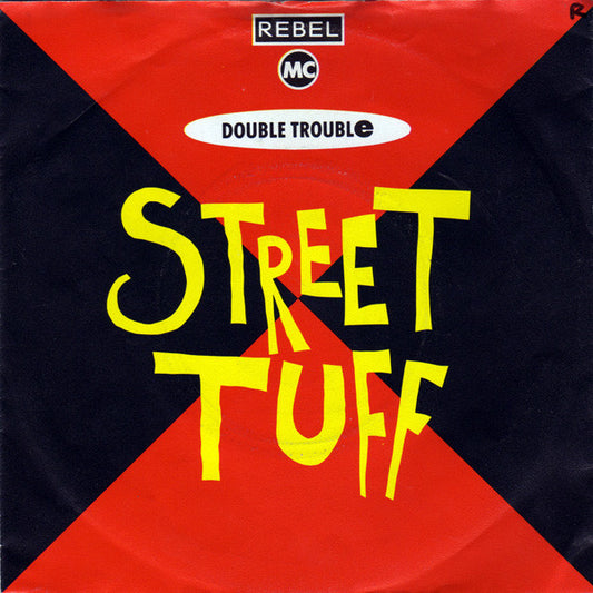 Rebel MC And Double Trouble : Street Tuff (7",Single,45 RPM)