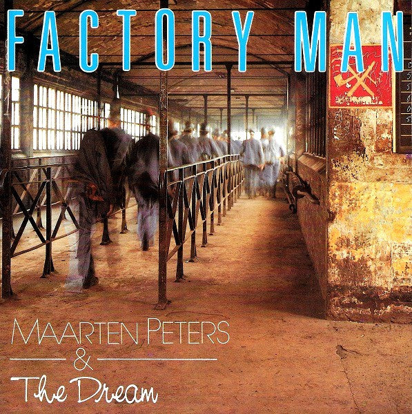 Maarten Peters & The Dream : Factory Man (7",Single,45 RPM)