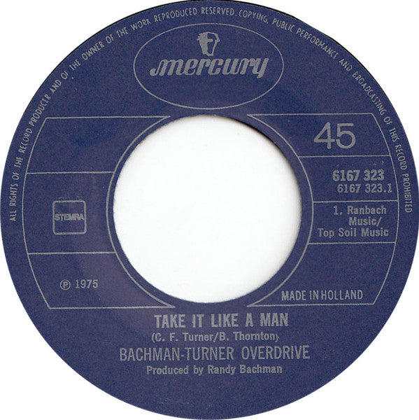 Bachman-Turner Overdrive : Take It Like A Man / Woncha Take Me For A While (7",Single,45 RPM)
