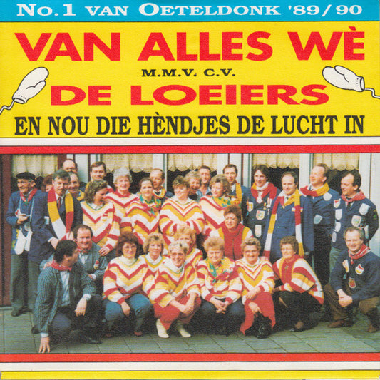 Van Alles Wè M.M.V. C.V. De Loeiers : En Nou Die Hèndjes De Lucht In (7",Single,45 RPM)