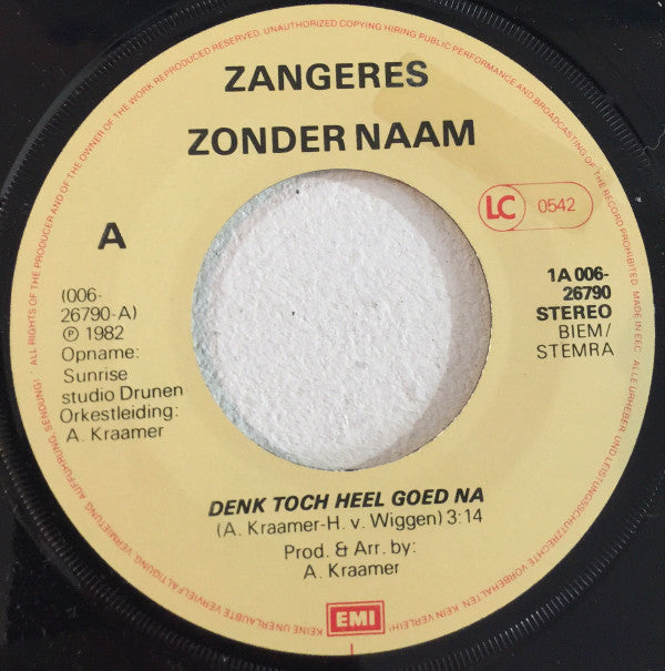 Zangeres Zonder Naam : Denk Toch Heel Goed Na (7",45 RPM,Single,Stereo)