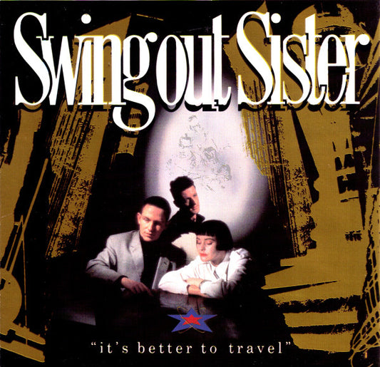 Swing Out Sister : It's Better To Travel ()