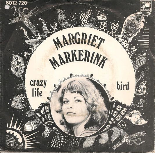 Margriet Markerink : Crazy Life / Bird (7",Single,45 RPM)