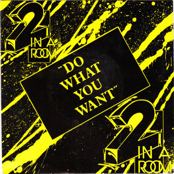 2 In A Room : Do What You Want (7",45 RPM,Single)