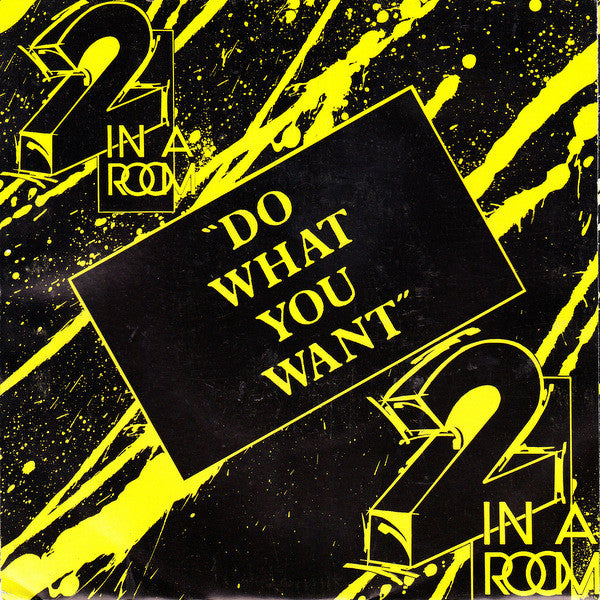 2 In A Room : Do What You Want (7",45 RPM,Single)