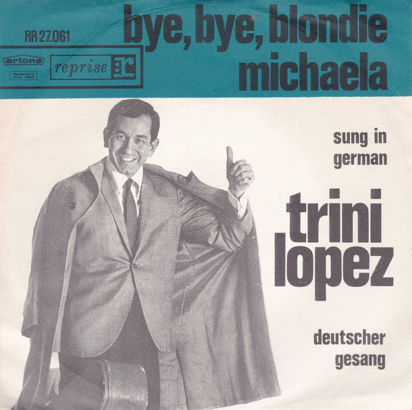 Trini Lopez : Bye Bye Blondie / Michaela (7",45 RPM,Single,Mono)