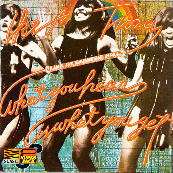 Ike & Tina Turner : What You Hear Is What You Get - Live At Carnegie Hall (LP,Album,Reissue)