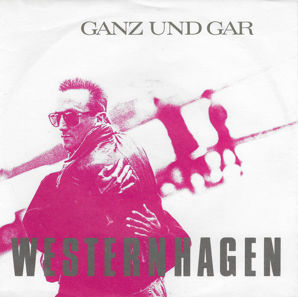 Marius Müller-Westernhagen : Ganz Und Gar (7",Single,45 RPM)