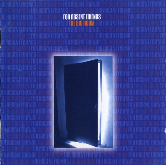 For Absent Friends : The Big Room (Album)