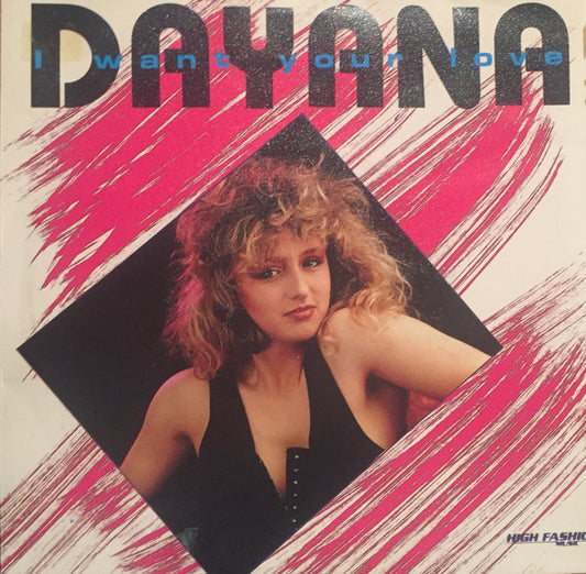 Dayana : I Want Your Love (7",45 RPM,Single)