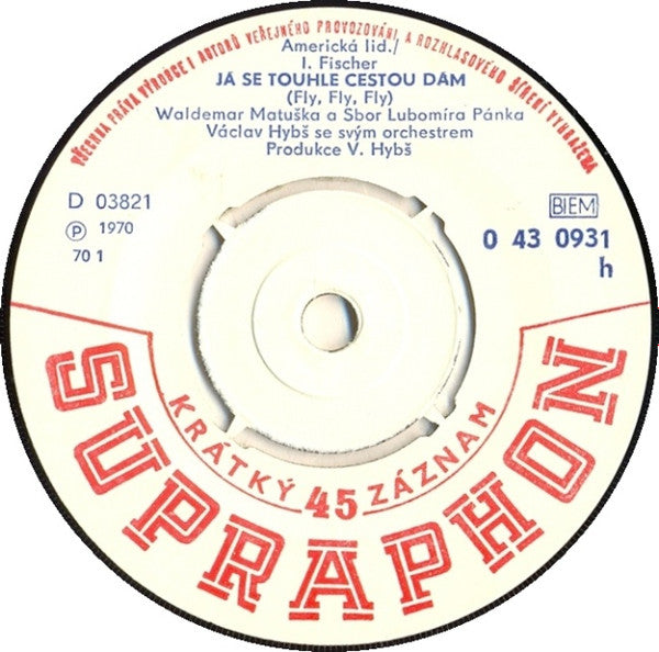 Waldemar Matuška : Já Se Touhle Cestou Dám / Kvetou Lípy (7",45 RPM,Mono)