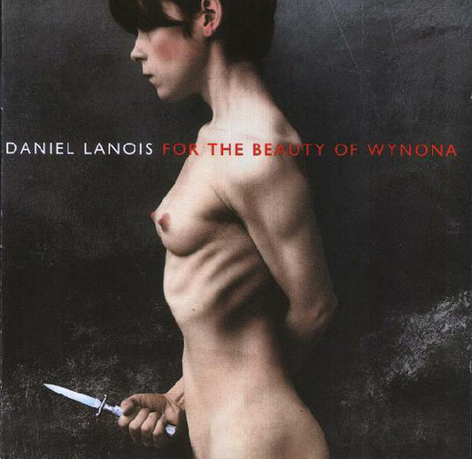 Daniel Lanois : For The Beauty Of Wynona (Album)