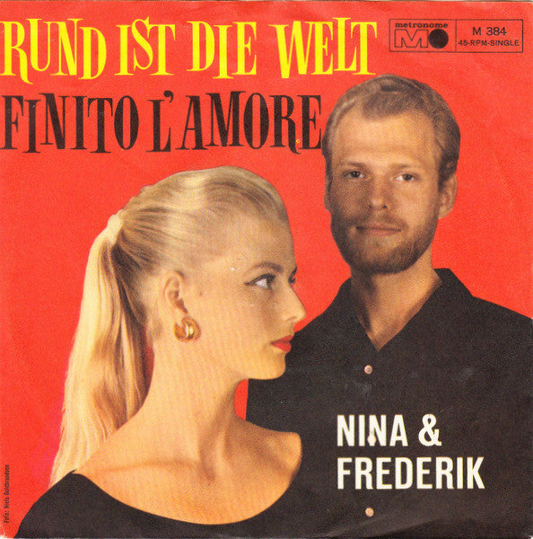 Nina & Frederik : Rund Ist Die Welt / Finito L'Amore (7",Single,45 RPM)