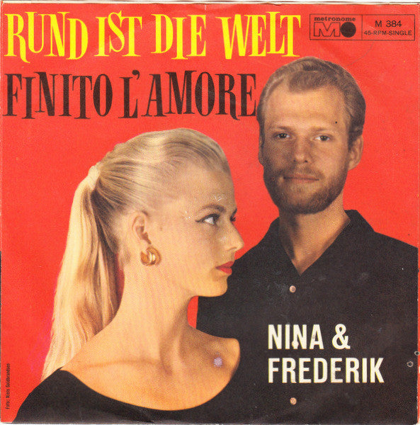 Nina & Frederik : Rund Ist Die Welt / Finito L'Amore (7",Single,45 RPM)