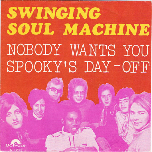Swinging Soul Machine : Nobody Wants You / Spooky's Day Off (7",45 RPM,Single,Mono)