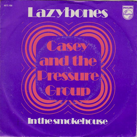 Casey And The Pressure Group : Lazy Bones (7",45 RPM,Single,Mono)