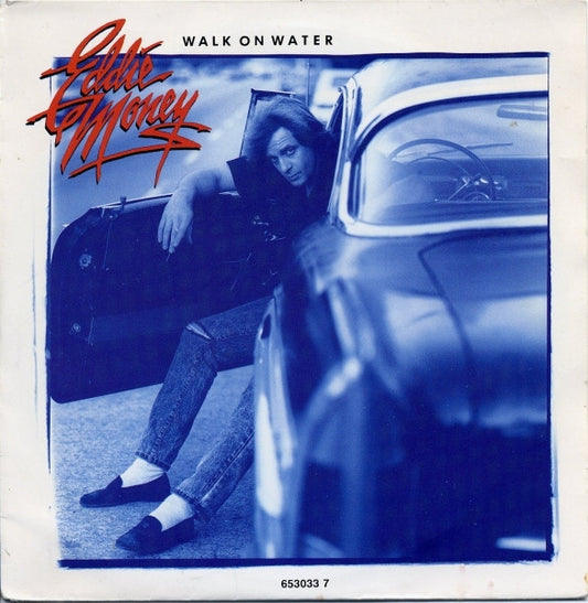 Eddie Money : Walk On Water (7",Single)