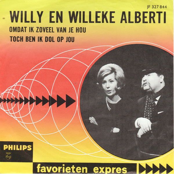 Willy & Willeke Alberti : Omdat Ik Zoveel Van Je Hou / Toch Ben Ik Dol Op Jou (7",45 RPM,Single,Mono)